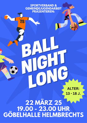 Informationstext über die Veranstaltung "ball night long" am 22.03.2025 in der Göbel-Halle